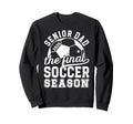 Soccer Senior Dad 2026 Final Sweatshirt - Casual Everyday Wear for Adults - T-Shirt, Sweatshirt, Hoodie