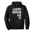 Is My Board Okay Funny Skateboarding Hoodie - Graphic Print for Adults - T-Shirt, Sweatshirt, Hoodie