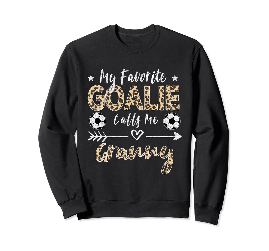 My Favorite Goalie Calls Me Granny Sweatshirt - Graphic Print for Adults - T-Shirt, Sweatshirt, Hoodie