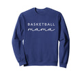Basketball Mama Womens Trendy Mom Sweatshirt - Unique Graphic Unisex - T-Shirt, Sweatshirt, Hoodie
