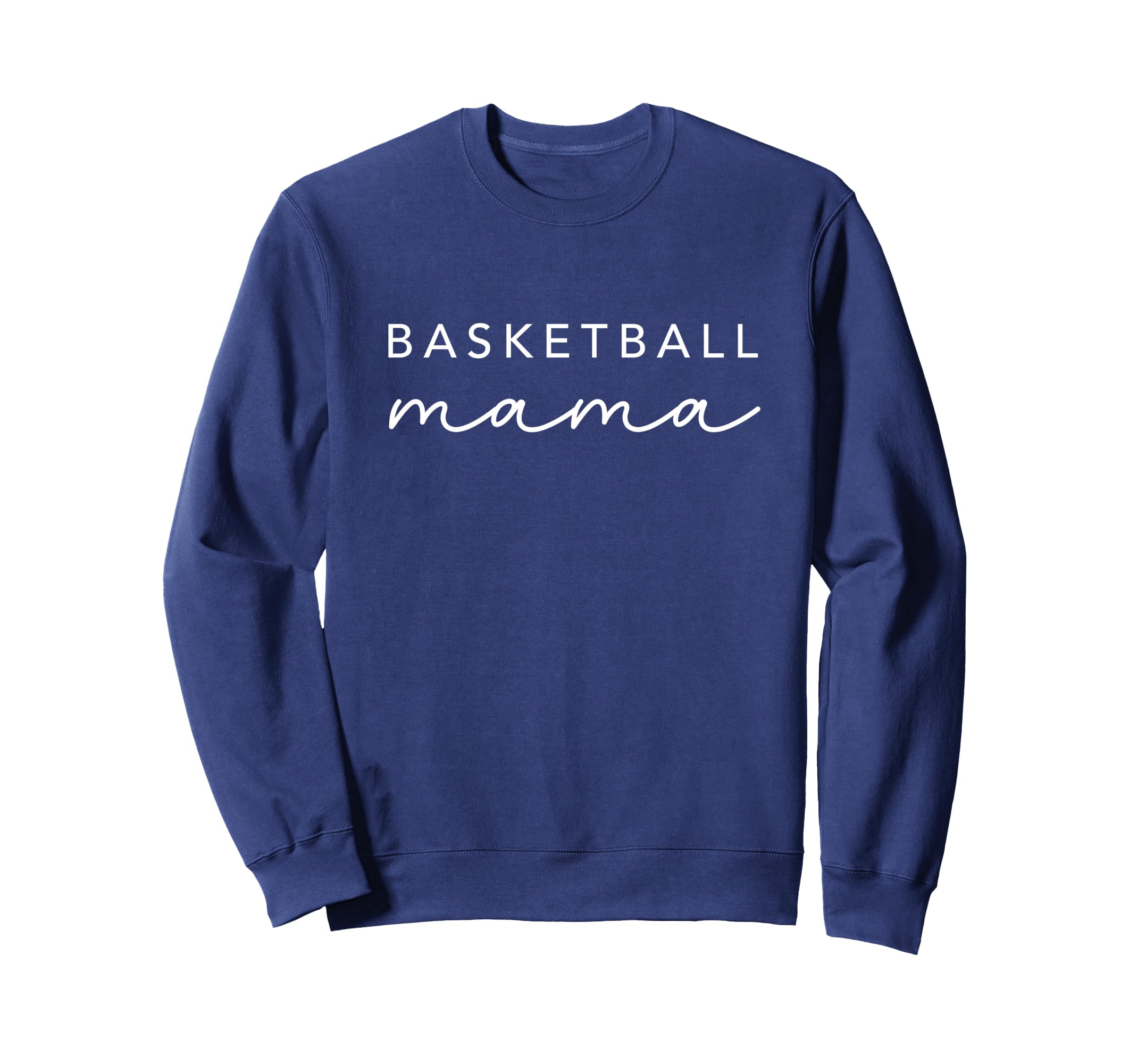 Basketball Mama Womens Trendy Mom Sweatshirt - Unique Graphic Unisex - T-Shirt, Sweatshirt, Hoodie