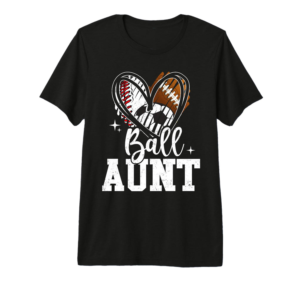 Ball Aunt Baseball Football Soccer T-Shirt - Fun Novelty Design Unisex - T-Shirt, Sweatshirt, Hoodie