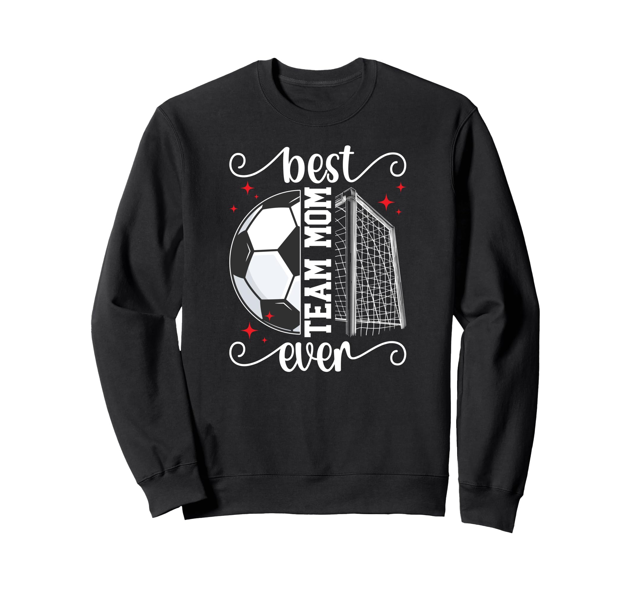 Best Soccer Team Mom Ever Soccer Sweatshirt - Streetwear Style Men Women - T-Shirt, Sweatshirt, Hoodie