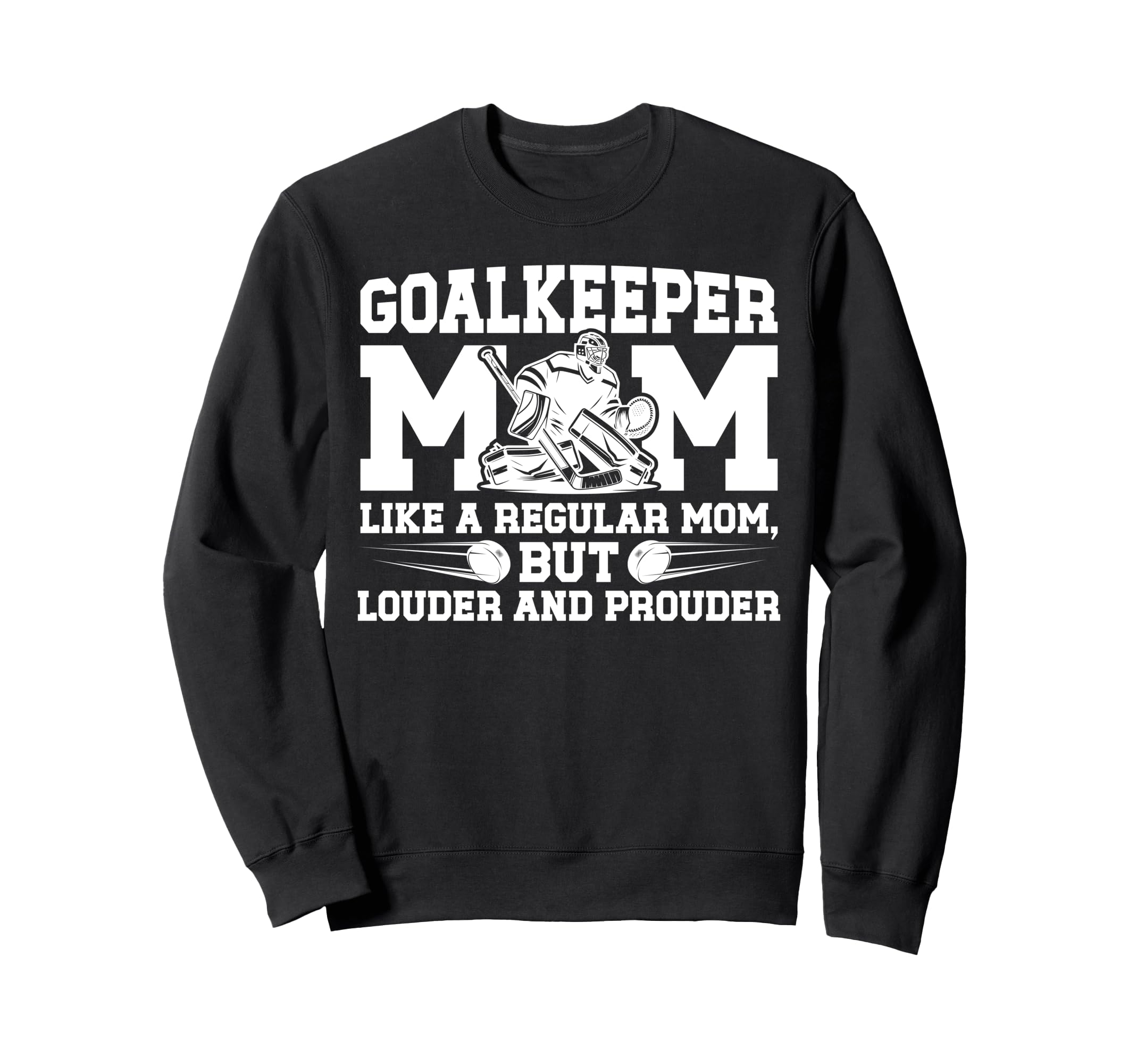 Hockey Goalkeeper Mom Ice Hockey Sweatshirt - Unique Graphic Men Women - T-Shirt, Sweatshirt, Hoodie