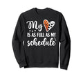 Full Schedule Heart Proud Basketball Sweatshirt - Trendy Graphic Men Women - T-Shirt, Sweatshirt, Hoodie