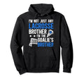 Im Lacrosse Goalie Brother Lacrosse Hoodie - Fun Novelty Design Men Women - T-Shirt, Sweatshirt, Hoodie