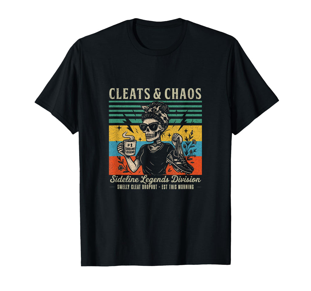Cleats Chaos Skeleton Soccer Mom T-Shirt - Custom Art Print Men Women - T-Shirt, Sweatshirt, Hoodie