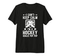 Mens Im Hockey Goalie Pop Pop Ice Hockey T-Shirt - Custom Art Print Unisex - T-Shirt, Sweatshirt, Hoodie