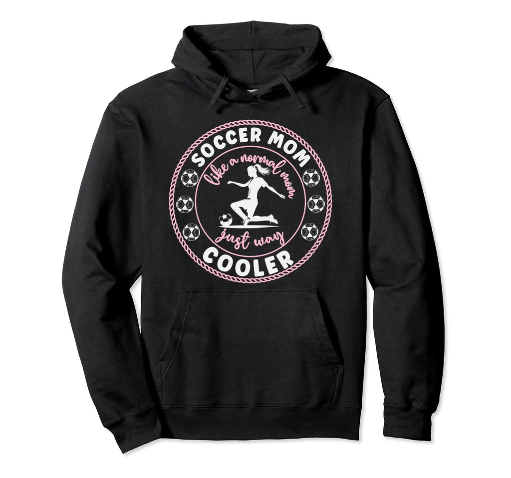 Soccer Mom Soccer Player Soccer Mother Hoodie - Unique Graphic Men Women - T-Shirt, Sweatshirt, Hoodie
