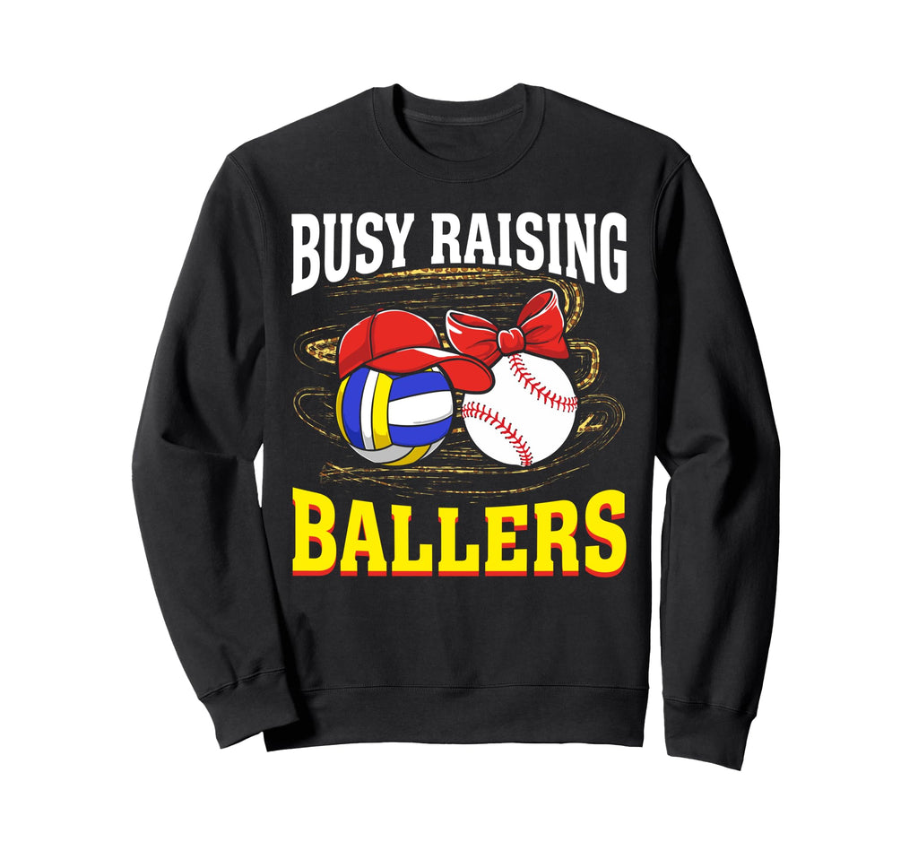 Busy Raising Ballers Volleyball Sweatshirt - Trendy Graphic for Adults - T-Shirt, Sweatshirt, Hoodie