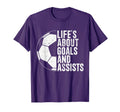 Lifes About Goals And Assists Soccer Fan T-Shirt - Trendy Graphic Unisex - T-Shirt, Sweatshirt, Hoodie