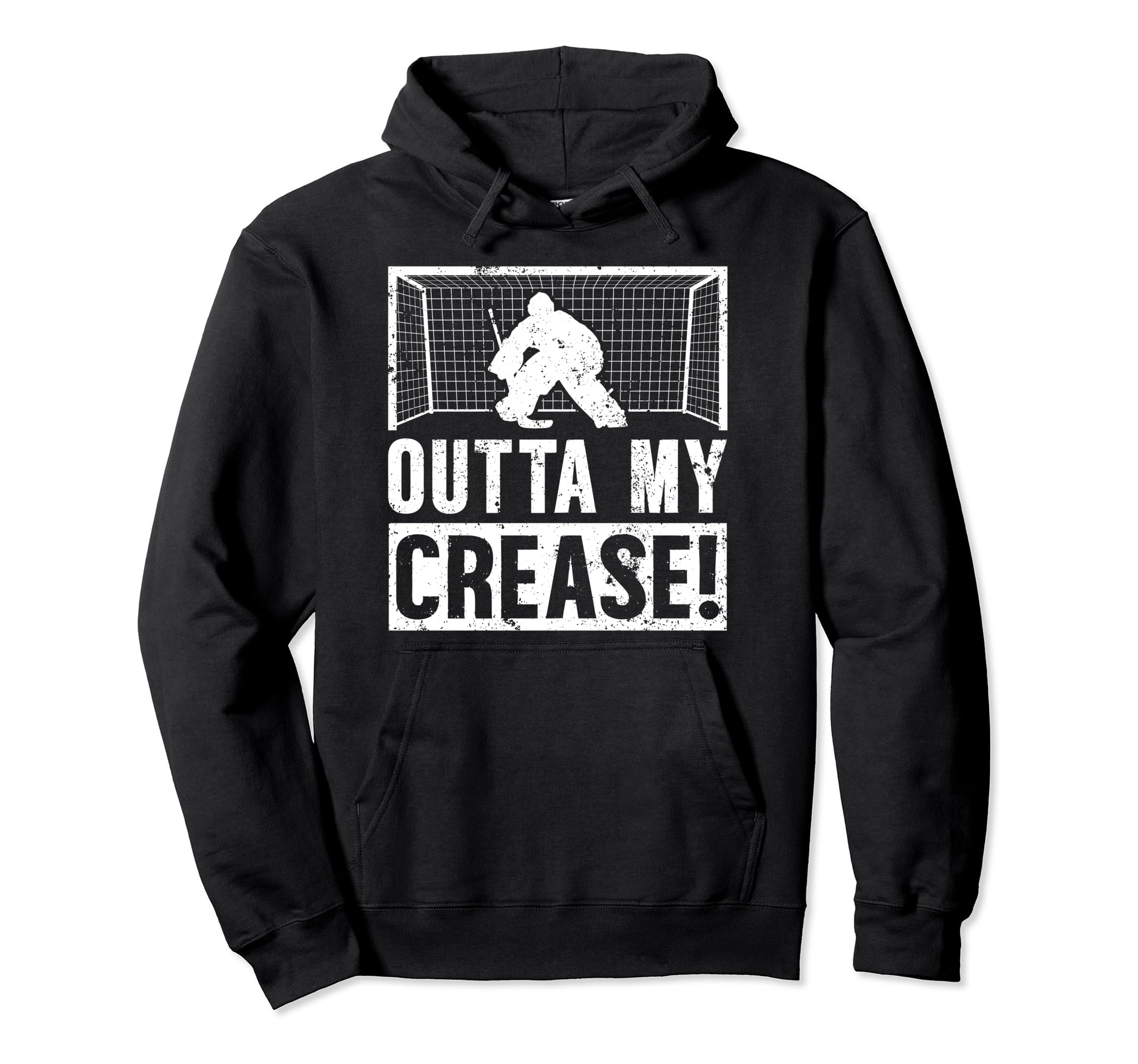 Outta My Crease Ice Hockey Goalkeeper Ice Hoodie - Novelty Apparel Unisex - T-Shirt, Sweatshirt, Hoodie