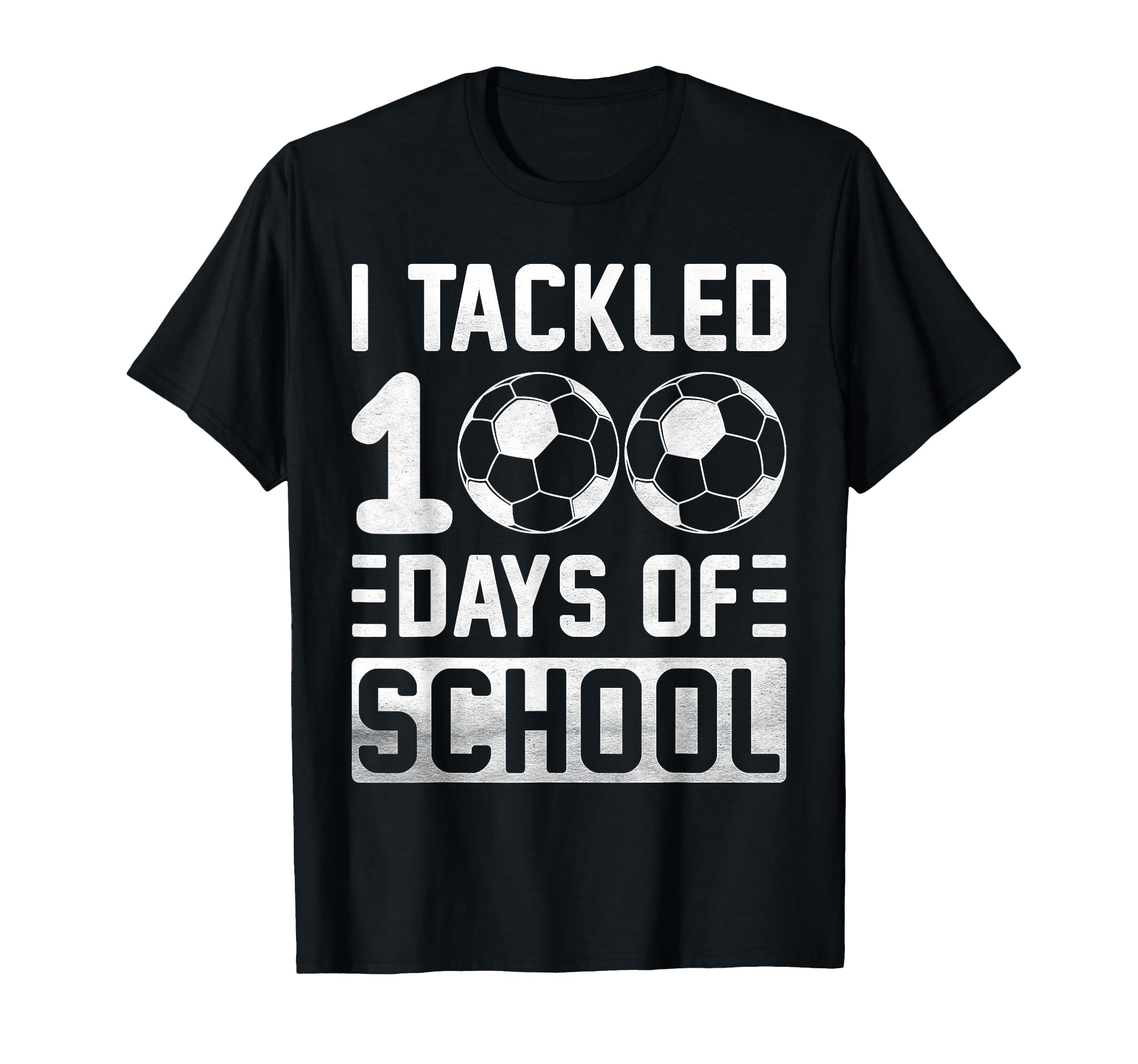 I Tackled 100 Days School Soccer T-Shirt - Casual Everyday Wear for Adults - T-Shirt, Sweatshirt, Hoodie