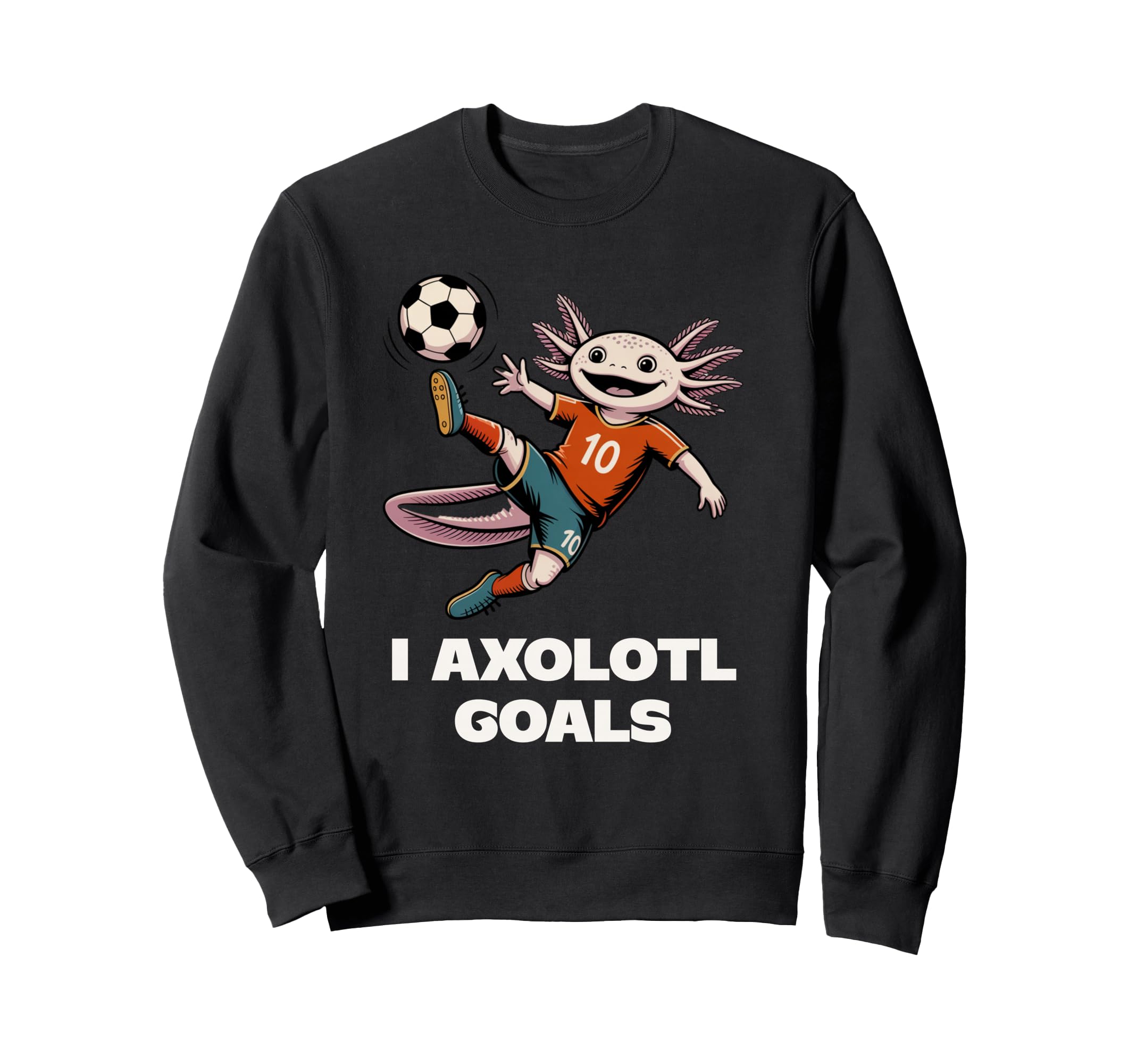Womens I Axolotl Goals Soccer Sweatshirt - Minimalist Print Men Women - T-Shirt, Sweatshirt, Hoodie