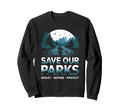 Save Our Parks Protect National Park Sweatshirt - Custom Art Print Unisex - T-Shirt, Sweatshirt, Hoodie