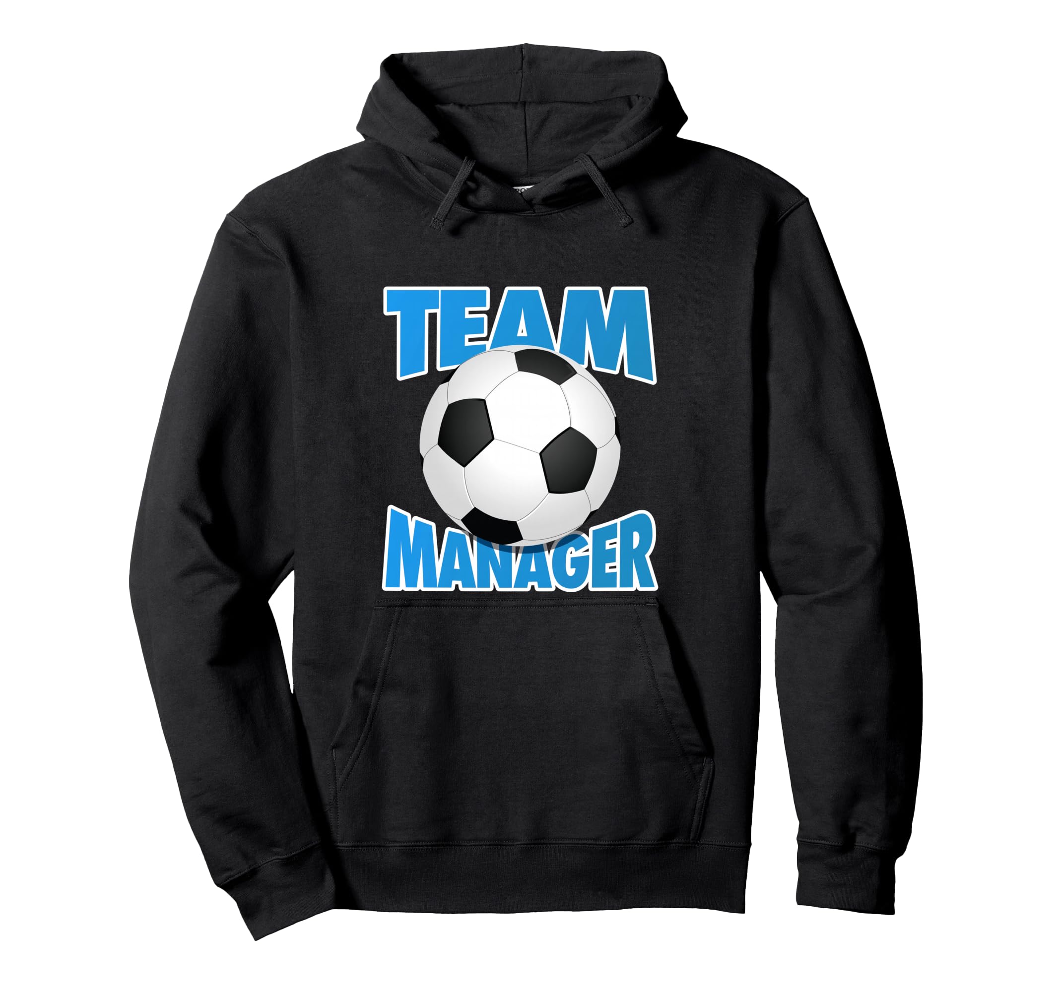 Soccer Team Manager Soccer Ball Hoodie - Streetwear Style for Adults - T-Shirt, Sweatshirt, Hoodie