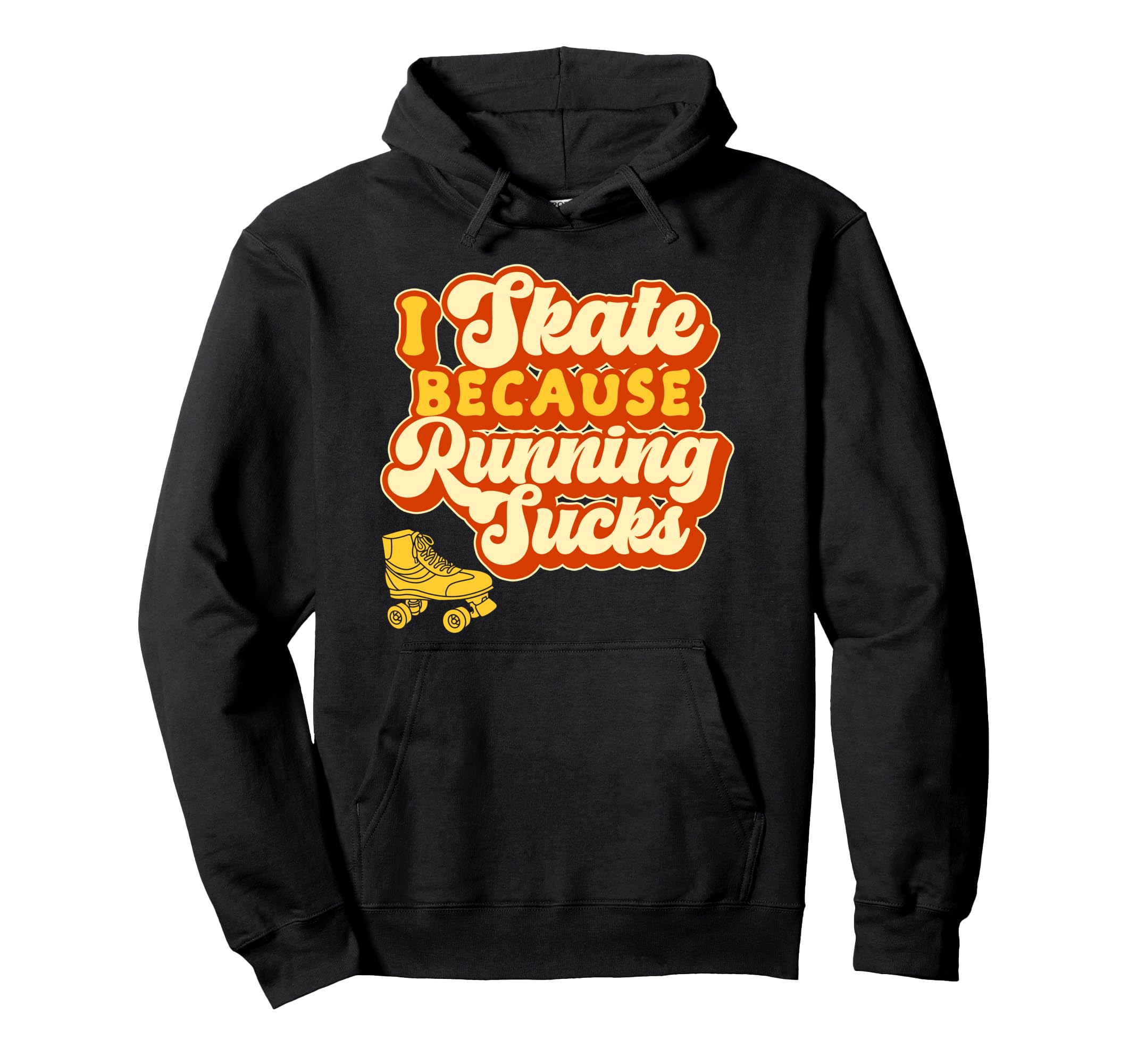 Roller Skating Skate 1970S I Skate Because Hoodie - Minimalist Print Unisex - T-Shirt, Sweatshirt, Hoodie