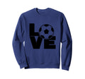 Love Soccer Sweatshirt - Fun Novelty Design for Adults - T-Shirt, Sweatshirt, Hoodie
