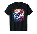 Soccer Life Soccer Ball Player Game Day T-Shirt - Graphic Print Unisex - T-Shirt, Sweatshirt, Hoodie