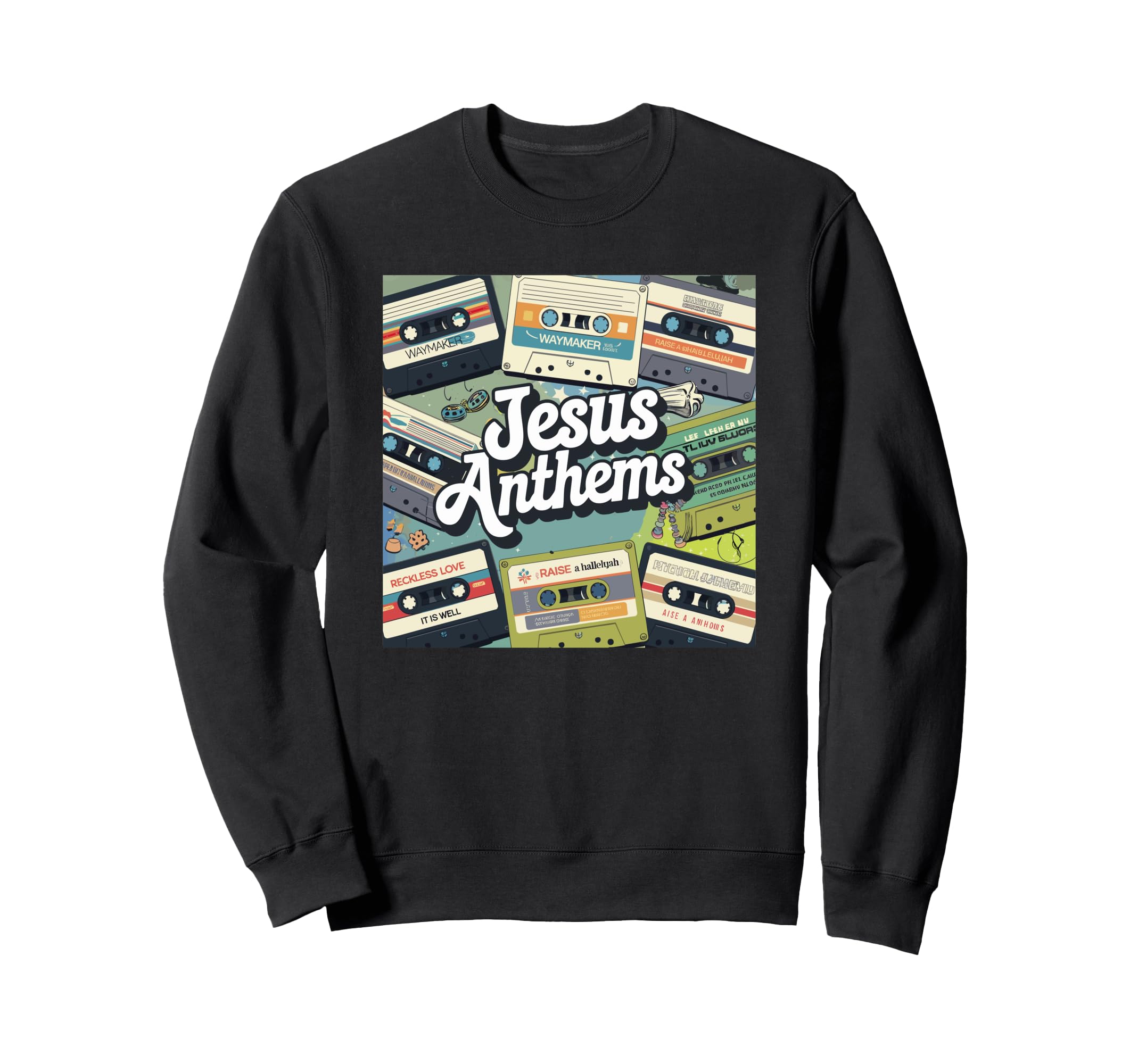 Jesus Anthems Christian Cassette Sweatshirt - Custom Art Print for Adults - T-Shirt, Sweatshirt, Hoodie