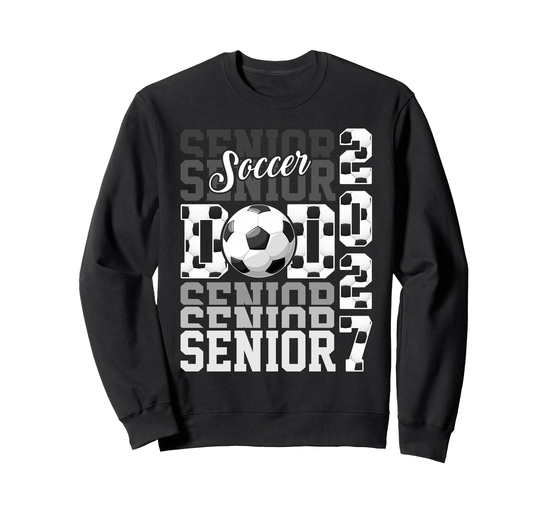 Senior 2027 Soccer Dad Proud Family Sweatshirt - Graphic Print Unisex - T-Shirt, Sweatshirt, Hoodie