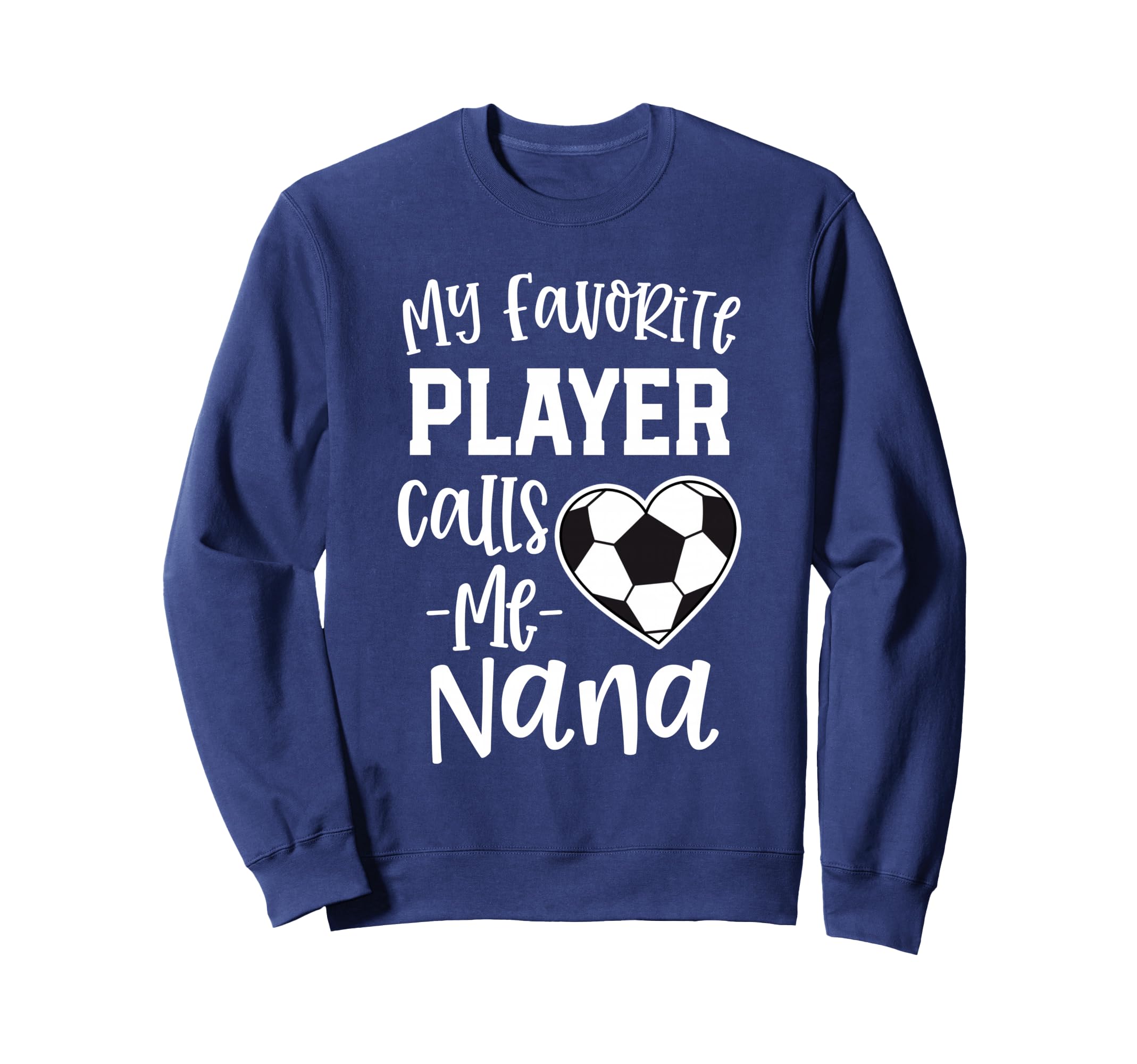 My Favorite Player Calls Me Nana Sweatshirt - Minimalist Print Men Women - T-Shirt, Sweatshirt, Hoodie