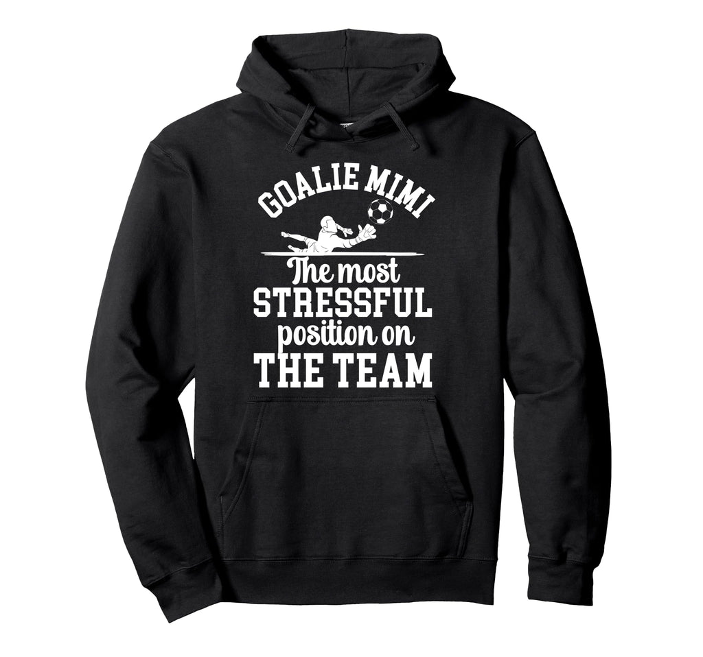 Funny Soccer Goalie Mimi Soccer Hoodie - Casual Everyday Wear for Adults - T-Shirt, Sweatshirt, Hoodie