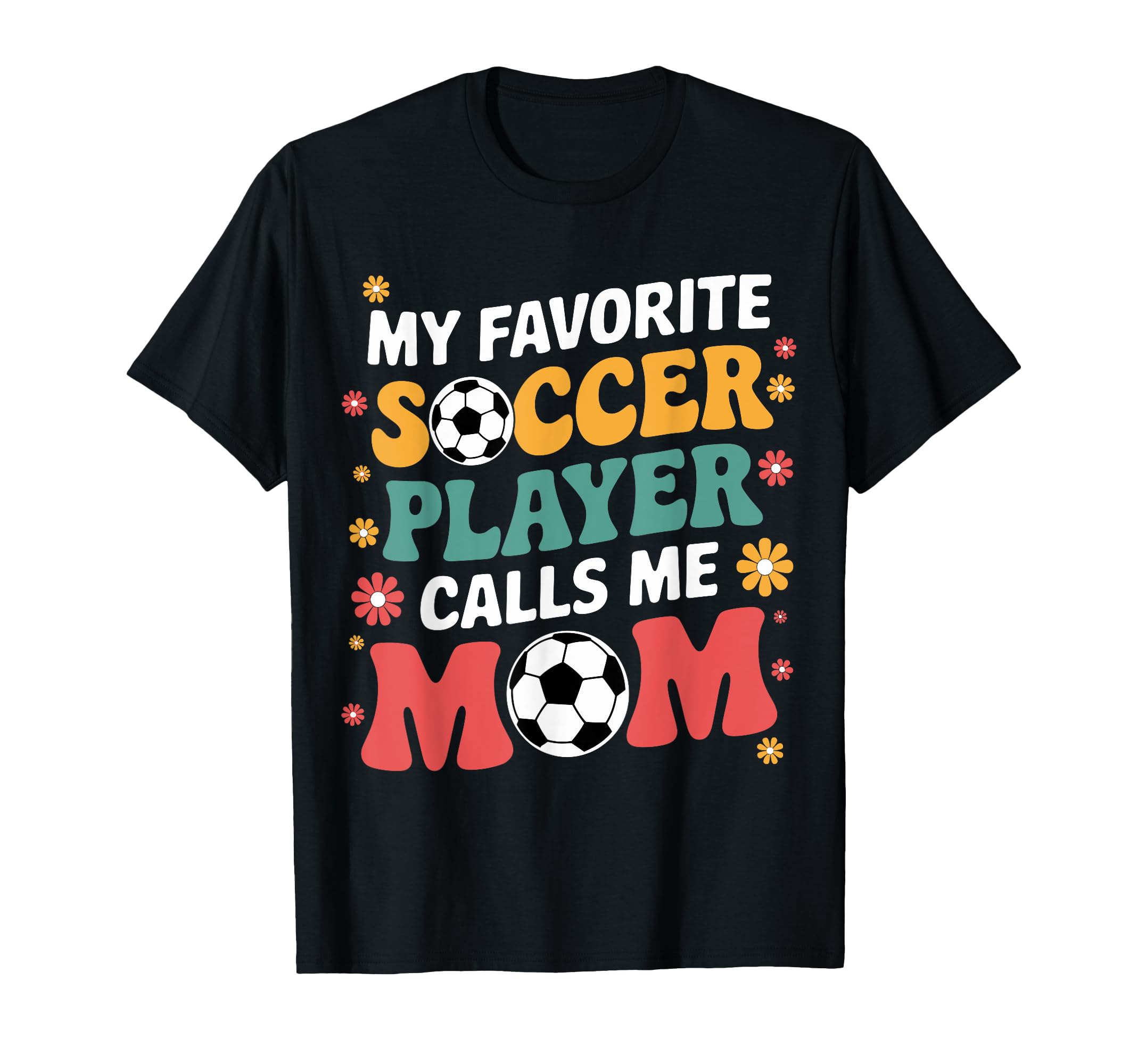 My Favorite Soccer Player Calls Me T-Shirt - Aesthetic Graphic for Adults - T-Shirt, Sweatshirt, Hoodie