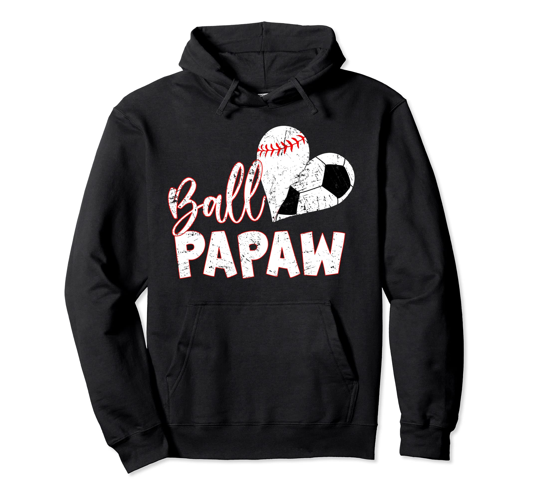 Funny Ball Papaw Baseball Soccer Hoodie - Casual Everyday Wear Unisex - T-Shirt, Sweatshirt, Hoodie
