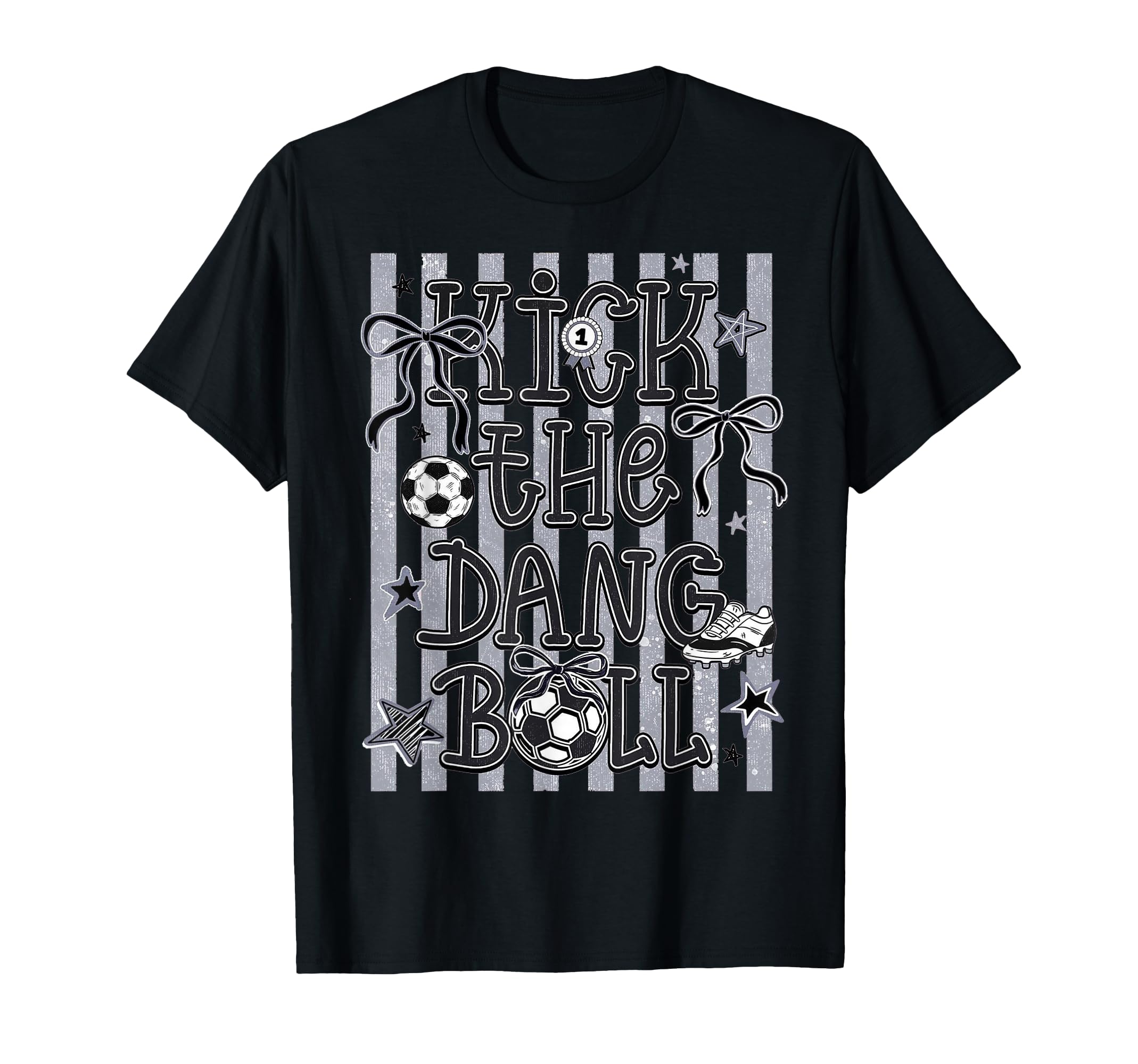 Kick Dang Ball Soccer Fun Game Day Vibes T-Shirt - Custom Art Print Unisex - T-Shirt, Sweatshirt, Hoodie