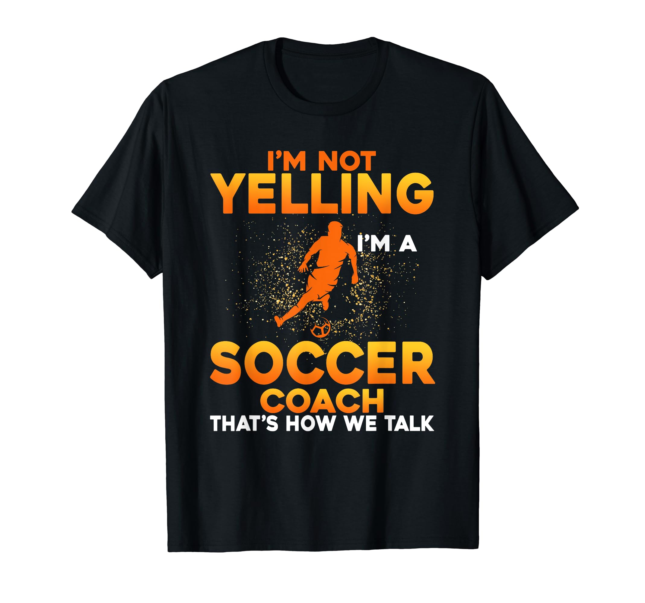 Soccer Coaching Training Trainer T-Shirt - Novelty Apparel for Adults - T-Shirt, Sweatshirt, Hoodie