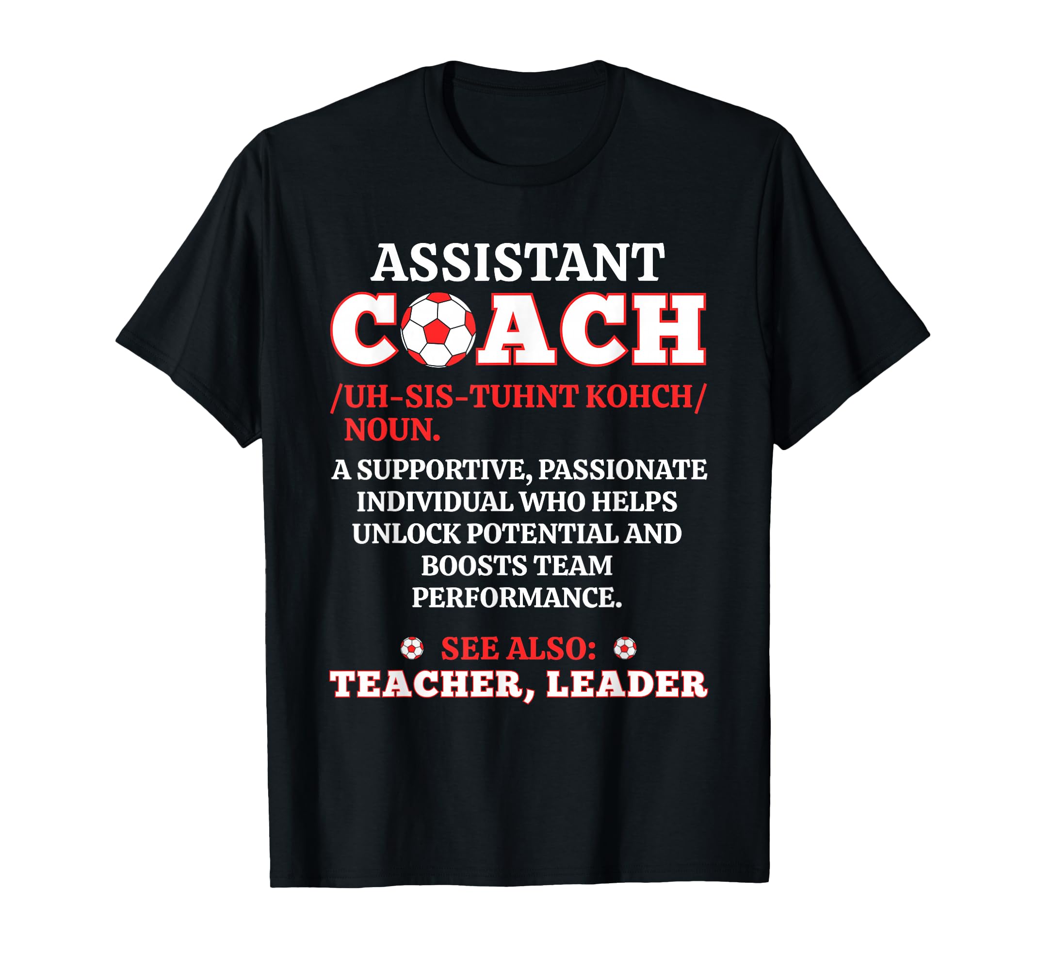 Soccer Assistant Coach Noun Definition T-Shirt - Novelty Apparel Unisex - T-Shirt, Sweatshirt, Hoodie