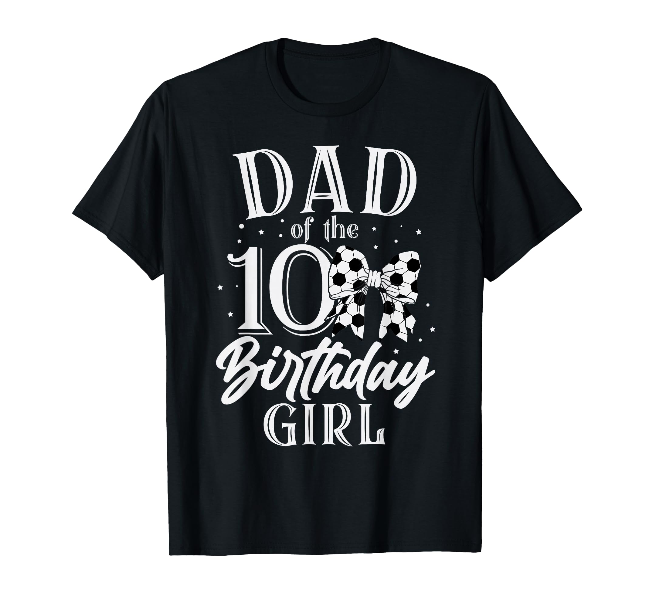 Dad Ten 10Th Birthday Soccer Bday T-Shirt - Streetwear Style Men Women - T-Shirt, Sweatshirt, Hoodie