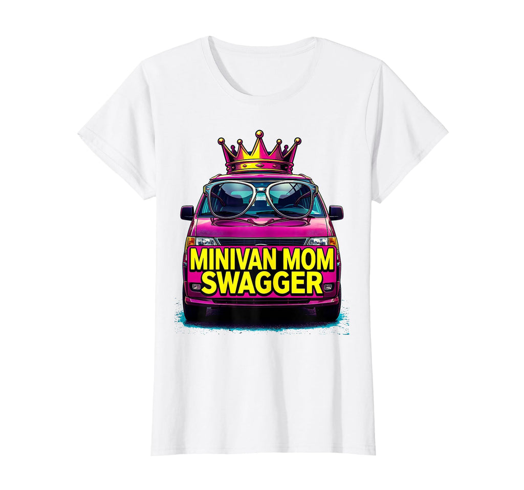 Minivan Mom Swagger Mom T-Shirt - Streetwear Style Men Women - T-Shirt, Sweatshirt, Hoodie
