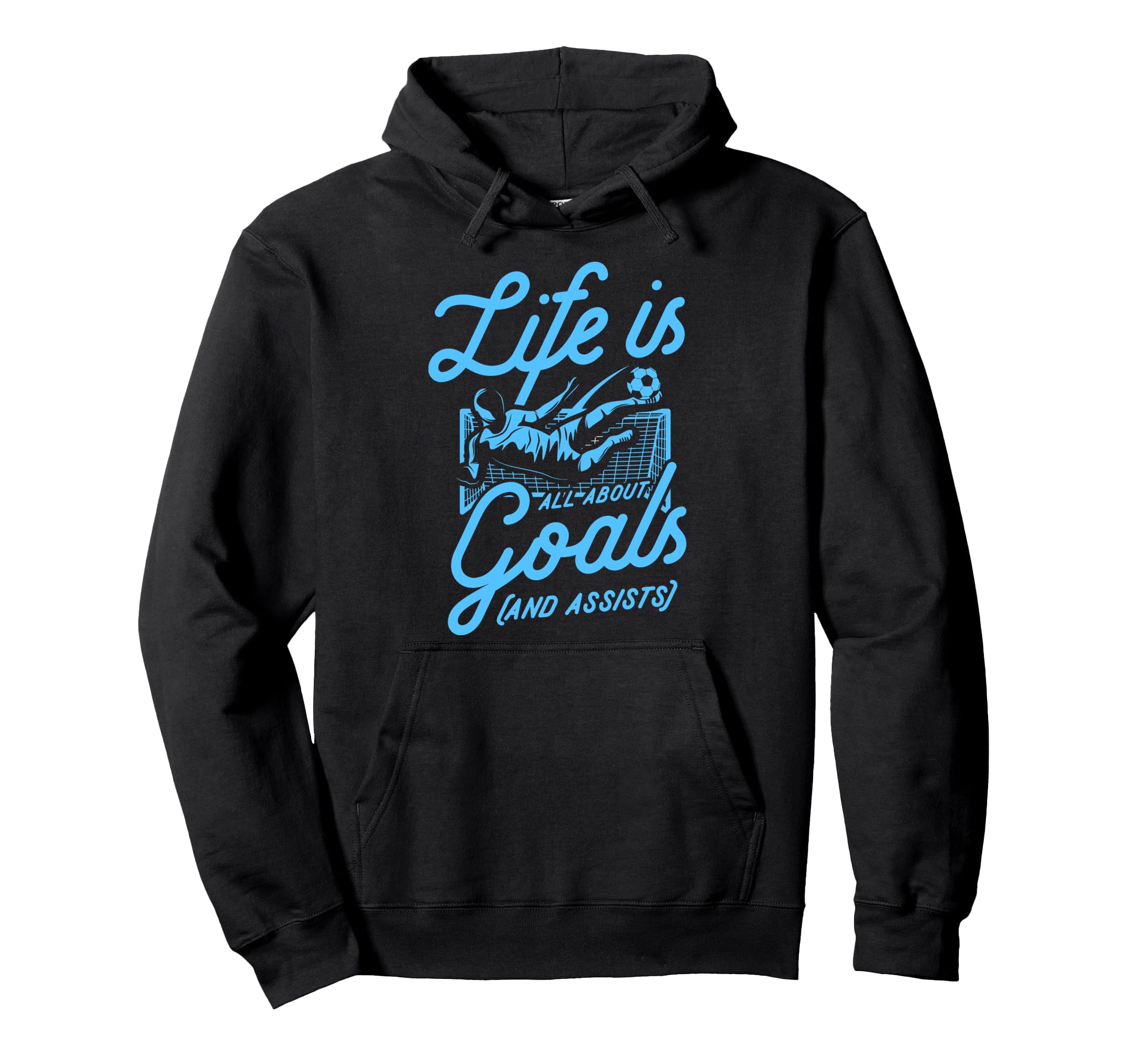 Life Is All About Goals And Assists Hoodie - Novelty Apparel Men Women - T-Shirt, Sweatshirt, Hoodie