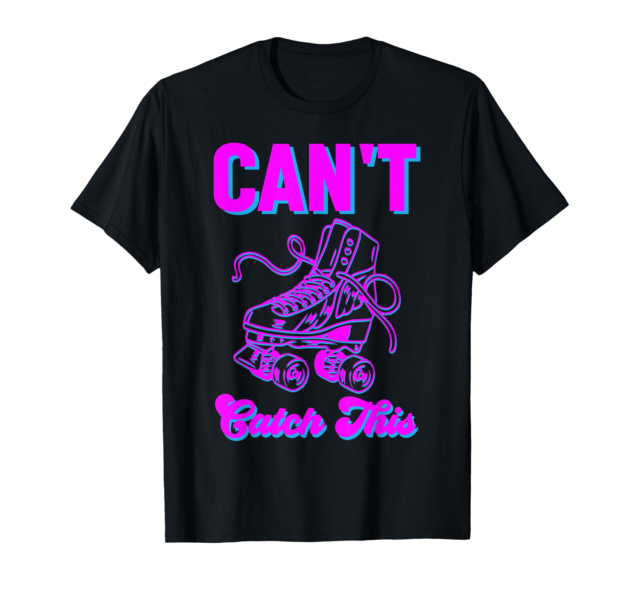 Roller Skating Skate 1970S Cant Catch T-Shirt - Graphic Print Men Women - T-Shirt, Sweatshirt, Hoodie