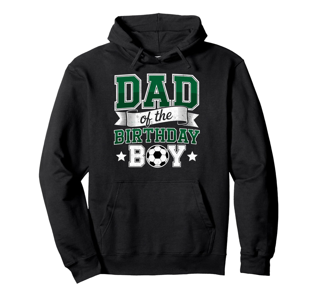 Dad Birthday Soccer Goalie Bday Player Hoodie - Trendy Graphic Men Women - T-Shirt, Sweatshirt, Hoodie