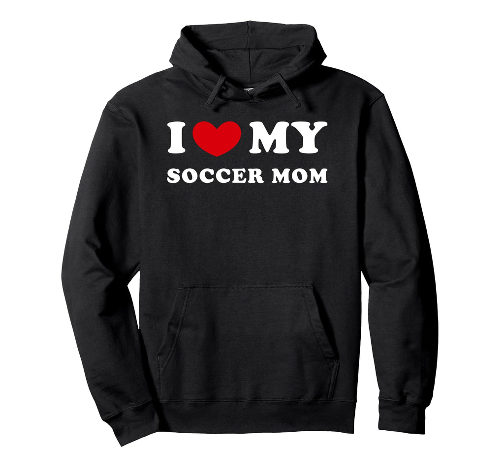 I Love My Soccer Mom I Heart My Soccer Mom Hoodie - Minimalist Print Unisex - T-Shirt, Sweatshirt, Hoodie