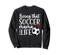 Soccer Mama Life Soccer Mom Soccer Sweatshirt - Graphic Print Men Women - T-Shirt, Sweatshirt, Hoodie