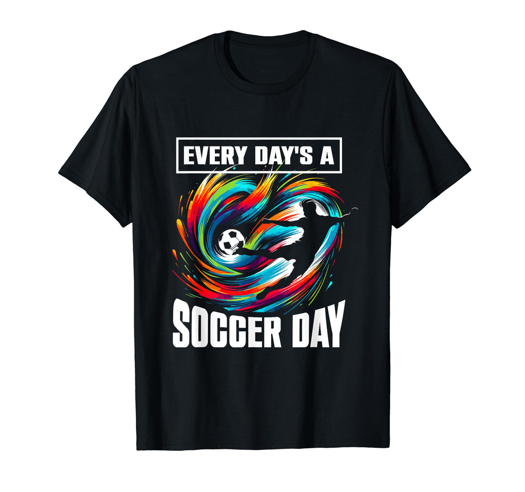 Every Days Soccer Day Soccer Designs T-Shirt - Trendy Graphic Men Women - T-Shirt, Sweatshirt, Hoodie