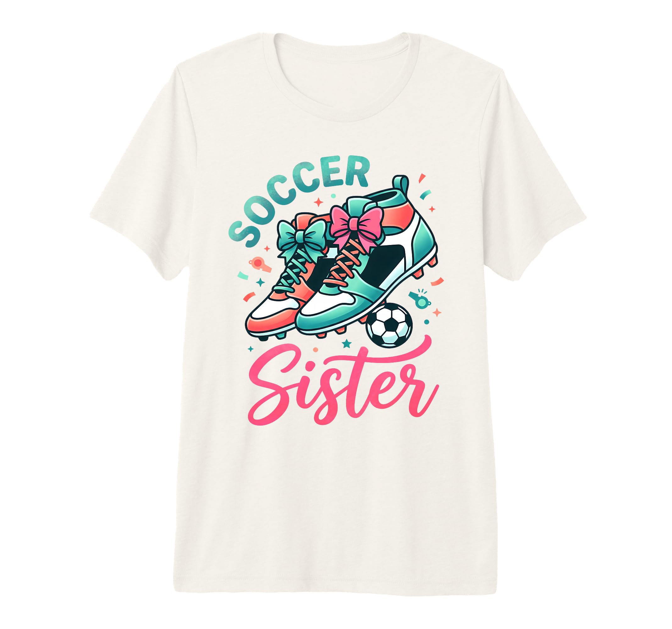Soccer Sister Coquette Bow Shoes Girly T-Shirt - Unique Graphic Unisex - T-Shirt, Sweatshirt, Hoodie
