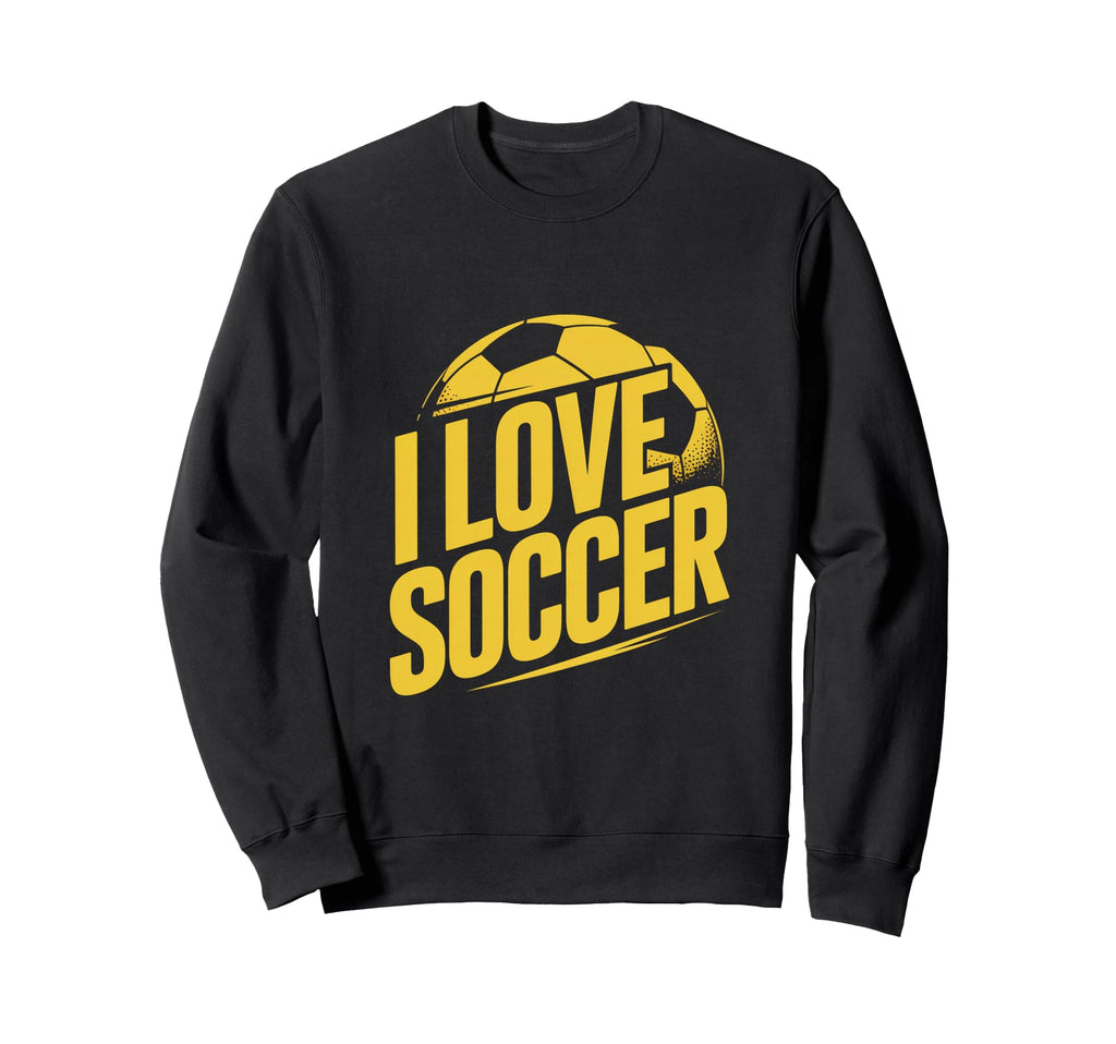 I Love Soccer Enthusiast Passion Sweatshirt - Trendy Graphic for Adults - T-Shirt, Sweatshirt, Hoodie