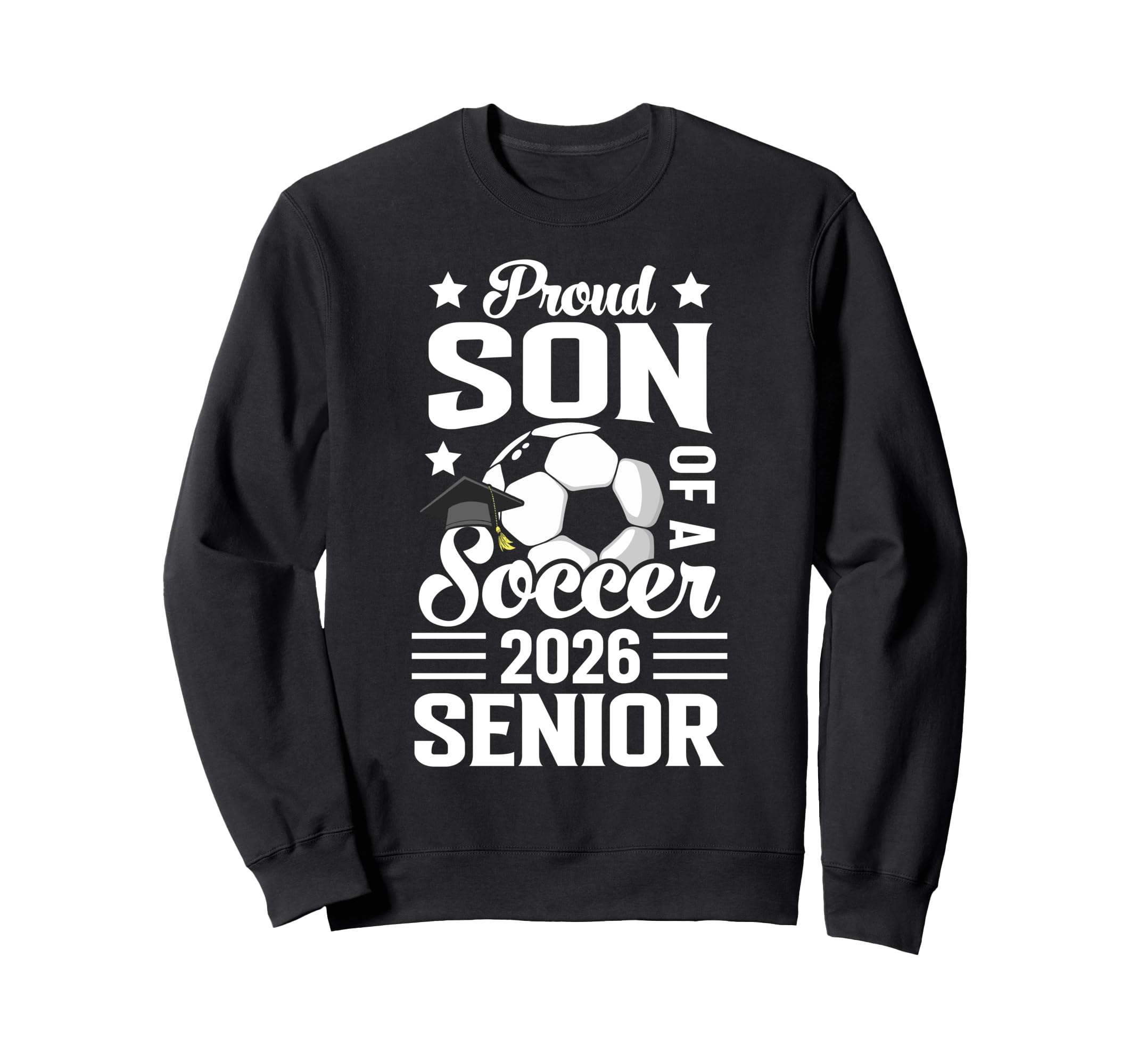 Proud Son Soccer Senior 2026 Graduation Sweatshirt - Trendy Graphic Unisex - T-Shirt, Sweatshirt, Hoodie
