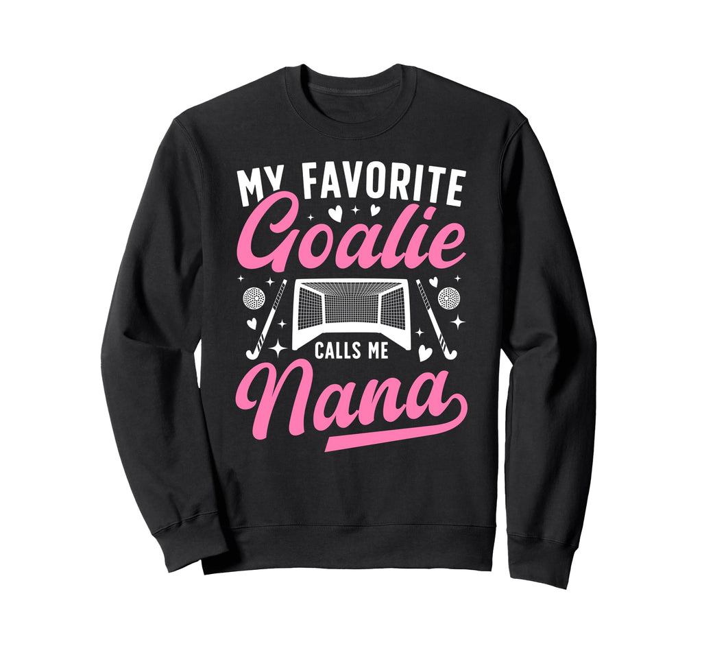 Proud Field Hockey Goalie Nana Field Sweatshirt - Aesthetic Graphic Unisex - T-Shirt, Sweatshirt, Hoodie
