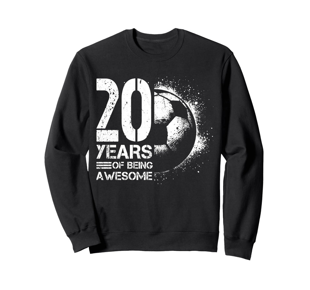 20Th Birthday Soccer Player Football Sweatshirt - Streetwear Style Unisex - T-Shirt, Sweatshirt, Hoodie