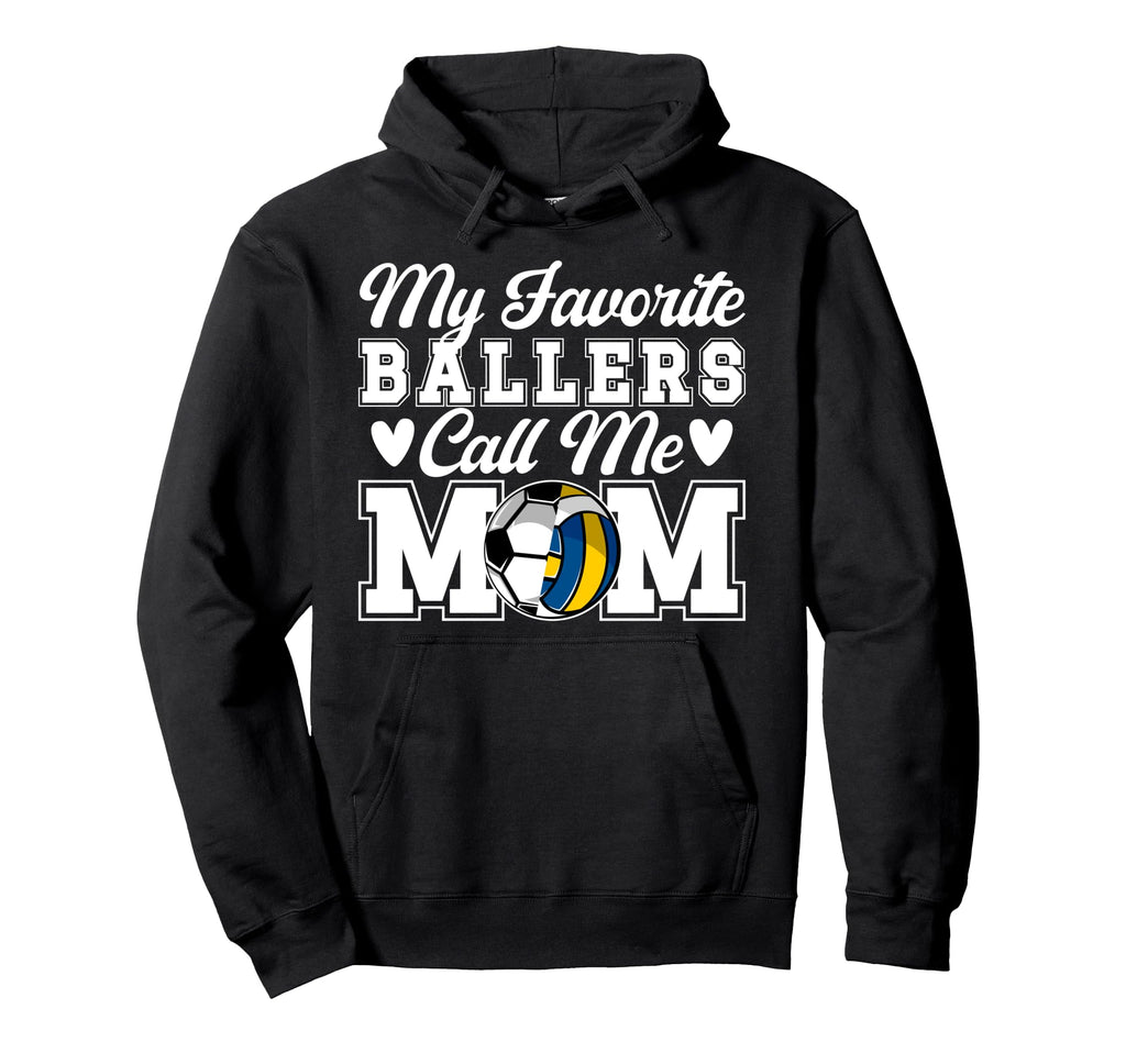 My Favorite Ballers Call Me Mom Soccer Hoodie - Novelty Apparel Men Women - T-Shirt, Sweatshirt, Hoodie