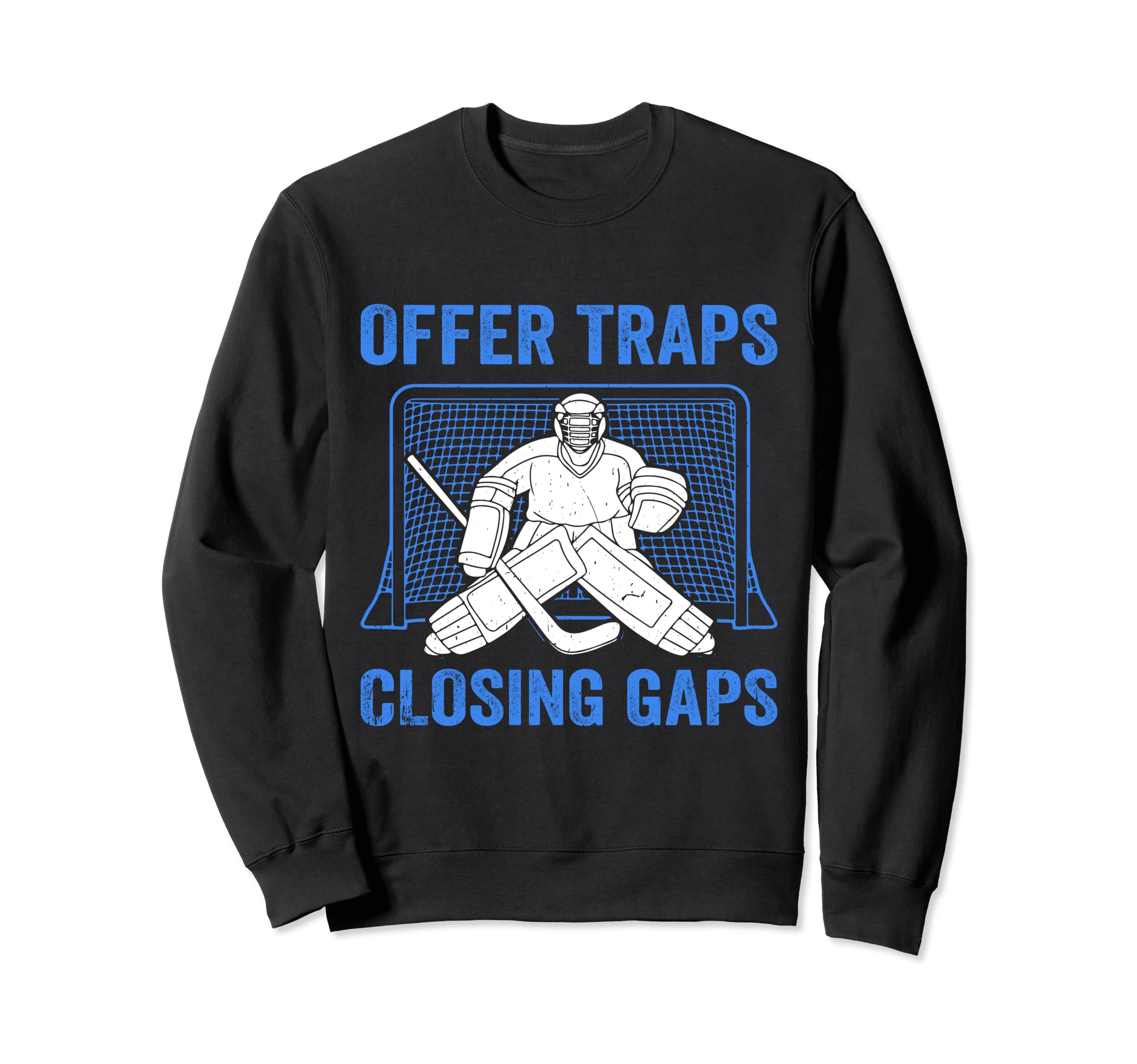 Funny Ice Hockey Goalkeeper Goalie Sweatshirt - Streetwear Style Men Women - T-Shirt, Sweatshirt, Hoodie
