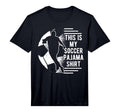 This Is My Soccer Pajama Players Teens T-Shirt - Graphic Print for Adults - T-Shirt, Sweatshirt, Hoodie