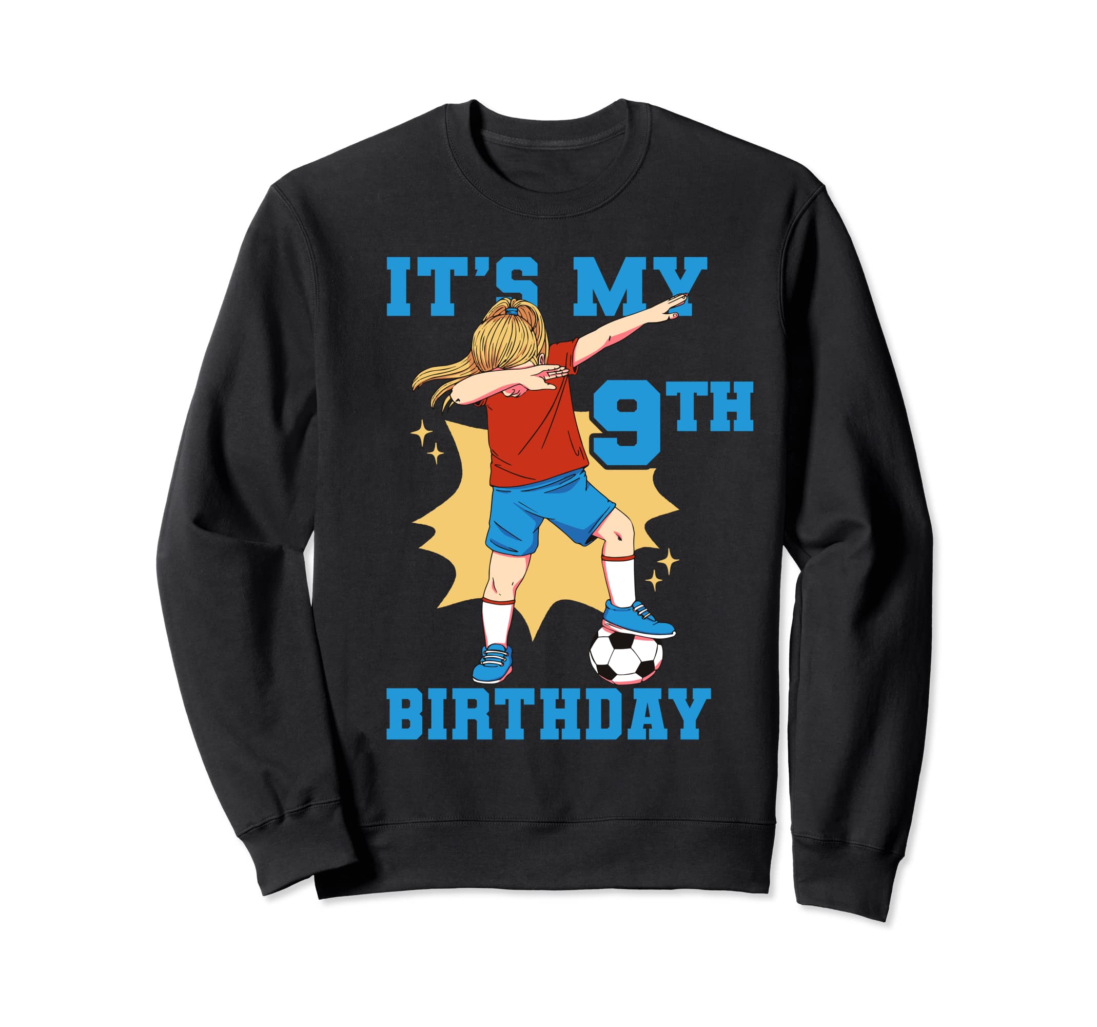 Its My 9Th Birthday Soccer Sweatshirt - Novelty Apparel Unisex - T-Shirt, Sweatshirt, Hoodie
