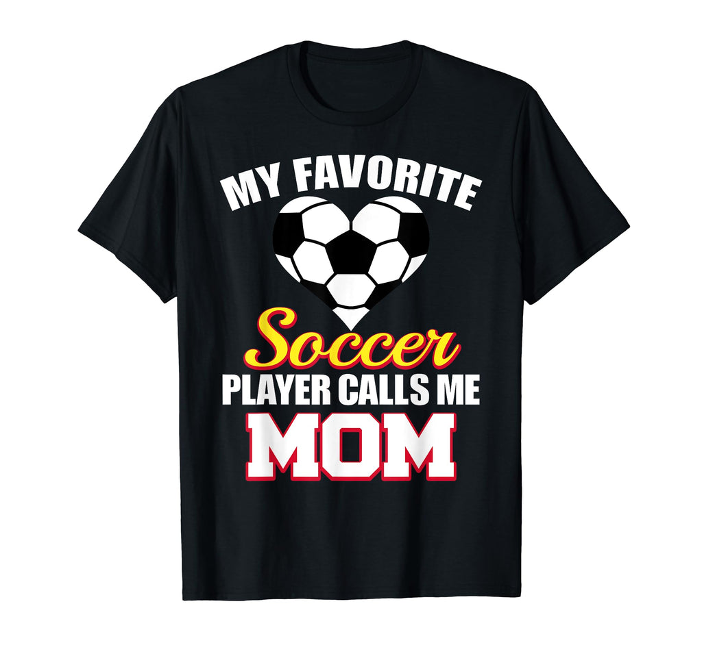 My Favorite Soccer Player Calls Me T-Shirt - Aesthetic Graphic Men Women - T-Shirt, Sweatshirt, Hoodie